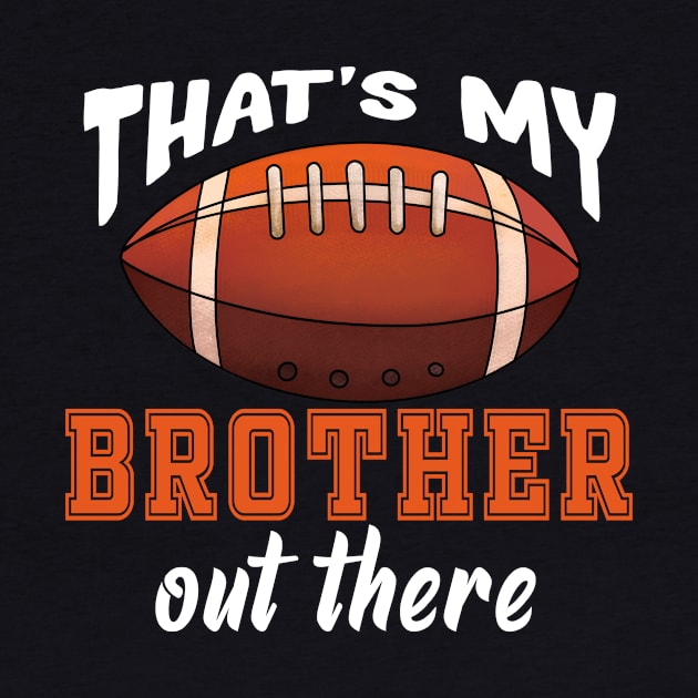 Vintage That's My Brother Out There Football by Spit in my face PODCAST